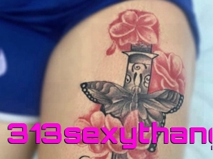 313sexythang