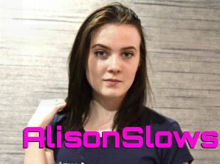 AlisonSlows