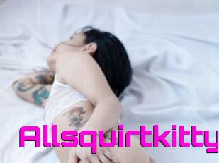 Allsquirtkitty