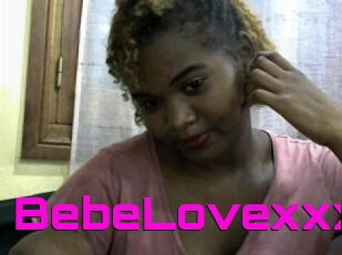 BebeLovexxx