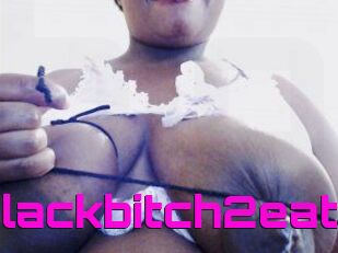 Blackbitch2eat