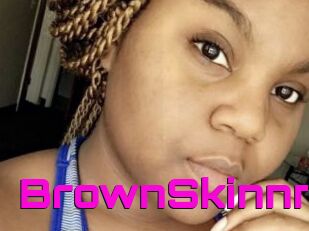 BrownSkinnn