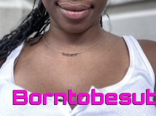 Borntobesub