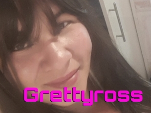 Grettyross