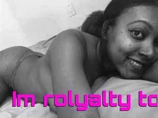 Im_rolyalty_to