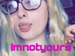 Imnotyours