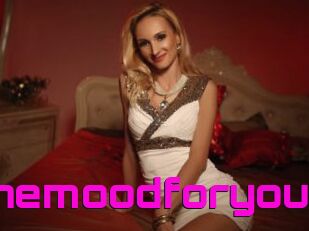 Inthemoodforyou