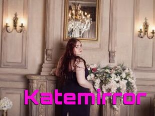 Katemirror