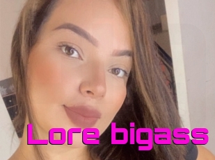 Lore_bigass