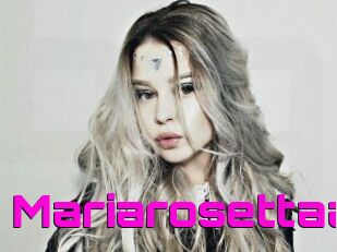 Mariarosettaa
