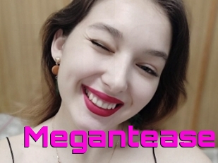 Megantease