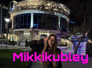 Mikkikubley