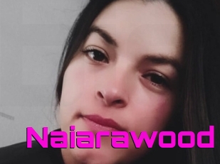 Naiarawood