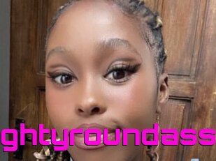 Naughtyroundass