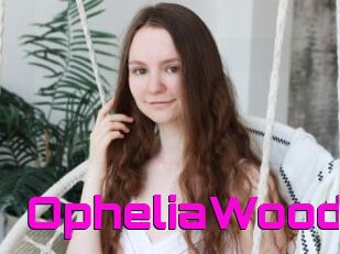 OpheliaWood