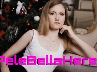 PeleBellaHere