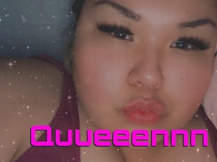Quueeennn