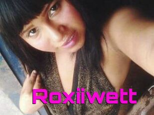 Roxiiwett