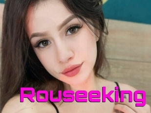 Rouseeking