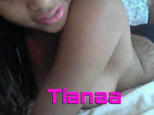 Tianaa