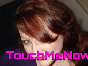TouchMeNow