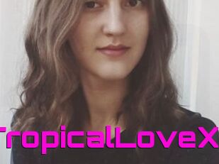 TropicalLoveX