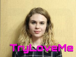 TryLoveMe