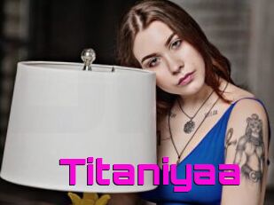 Titaniyaa