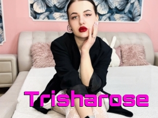 Trisharose