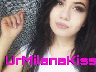 UrMilanaKiss_
