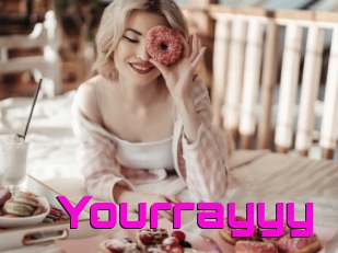 Yourrayyy