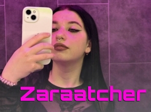 Zaraatcher